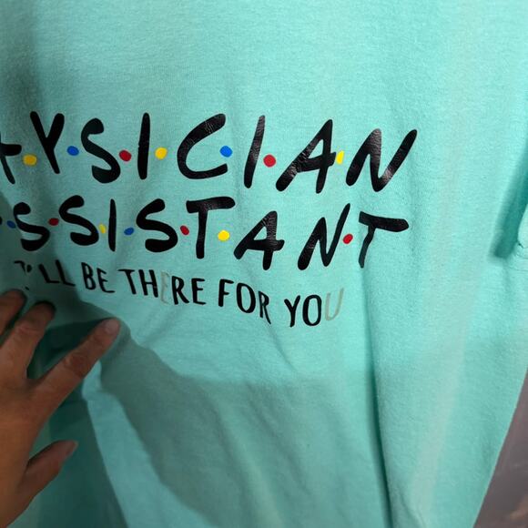 Physician Assistant “I’ll be there for you” Teal Graphic T-Shirt XL - Picture 4 of 4